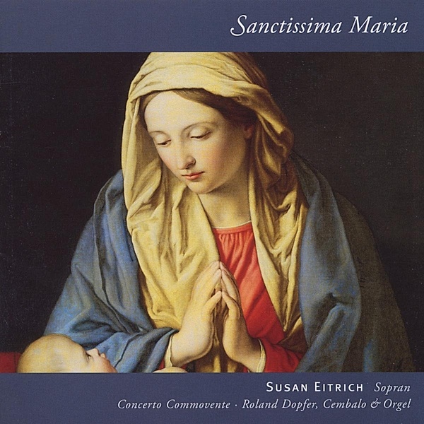 Sanctissima Maria, Susan Eitrich, Roland Dopfer, Concerto Commovente