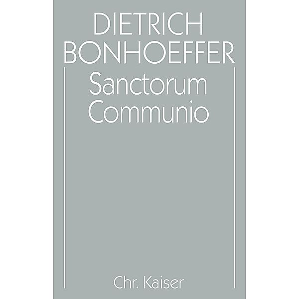 Sanctorum Communio / Dietrich Bonhoeffer Werke (DBW)