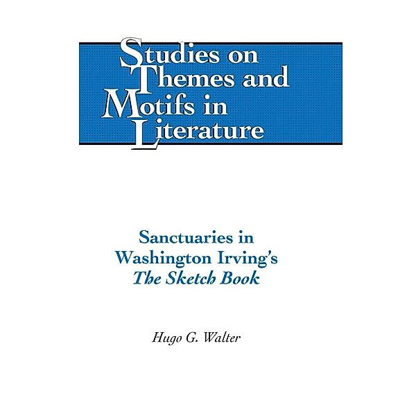 Sanctuaries in Washington Irving's The Sketch Book, Walter Hugo G. Walter