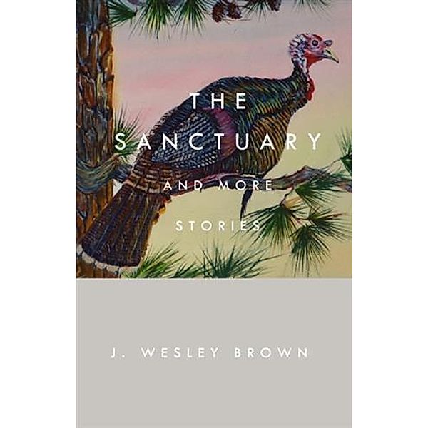 Sanctuary, J. Wesley Brown