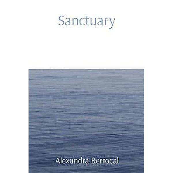 Sanctuary, Alexandra Berrocal