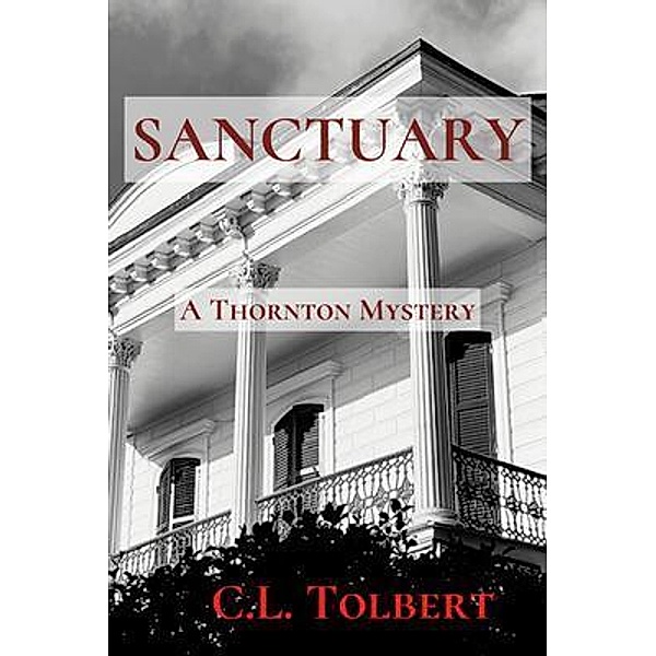 Sanctuary / A Thornton Mystery Bd.3, C. L. Tolbert