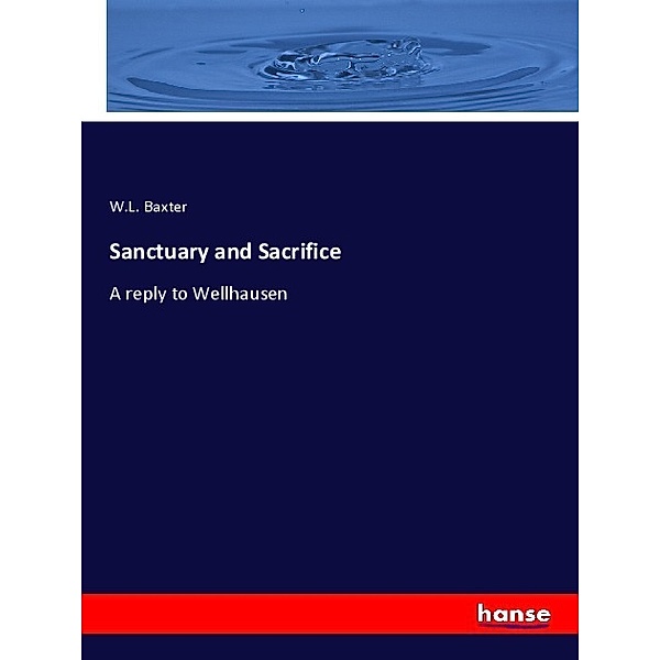 Sanctuary and Sacrifice, W.L. Baxter