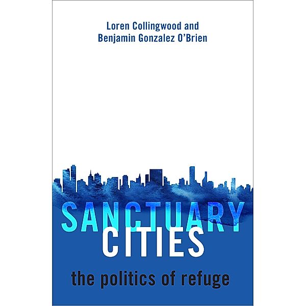 Sanctuary Cities, Loren Collingwood, Benjamin Gonzalez O'Brien