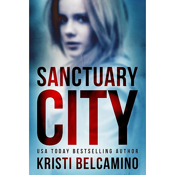 Sanctuary City, Kristi Belcamino