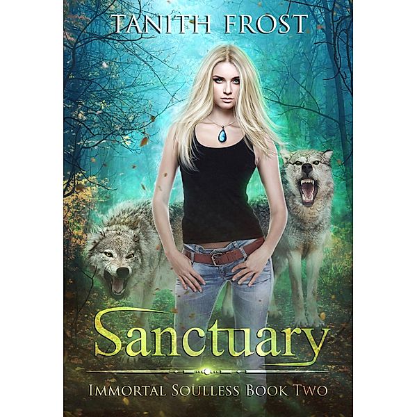 Sanctuary (Immortal Soulless, #2) / Immortal Soulless, Tanith Frost