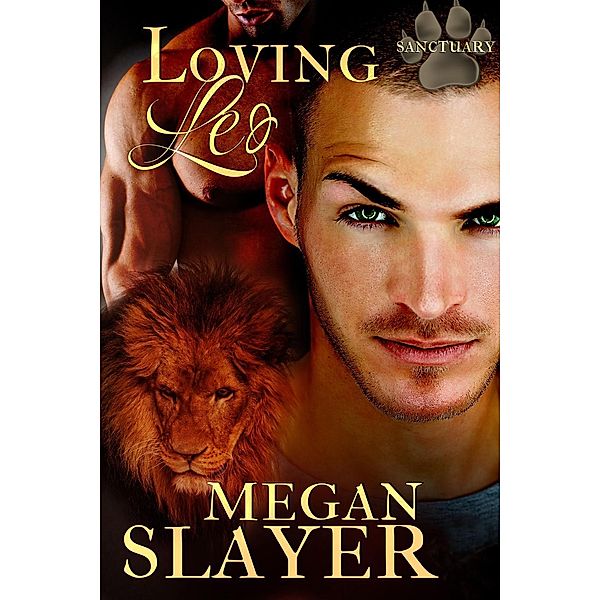 Sanctuary: Loving Leo (Sanctuary, #5), Megan Slayer