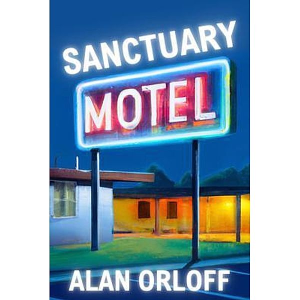 Sanctuary Motel / A Mess Hopkins Novel Bd.1, Alan Orloff