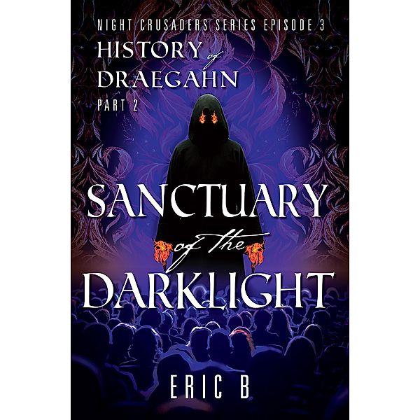 Sanctuary of the DarkLight / Night Crusaders Bd.3, Eric B