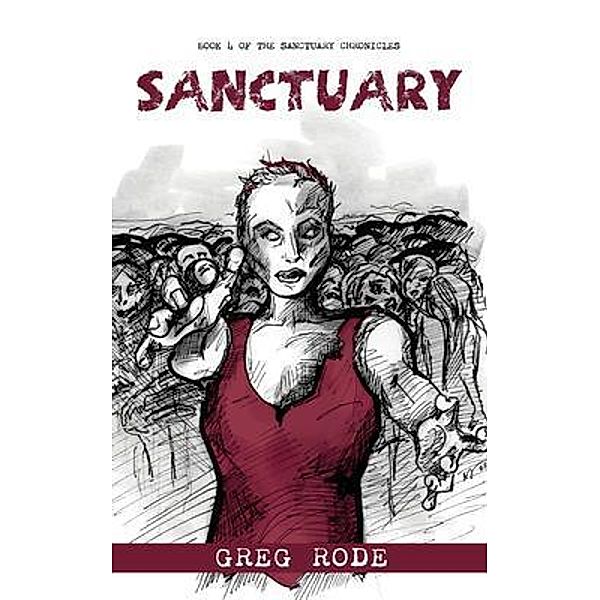 Sanctuary / Sanctuary Chronicles Bd.4, Greg Rode
