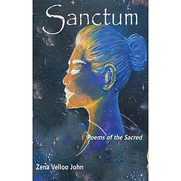 Sanctum (Poems of the Sacred) / Poems of the Sacred, Zena Velloo John