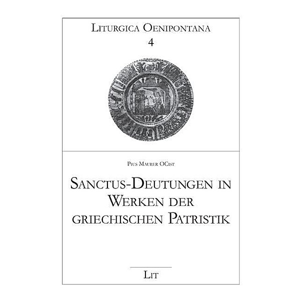 Sanctus-Deutungen in Werken der griechischen Patristik, Maurer