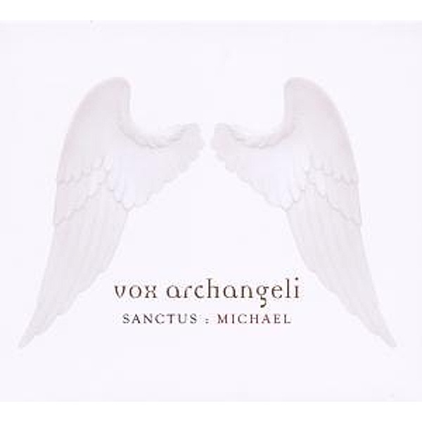 Sanctus-Michael, Vox Archangeli
