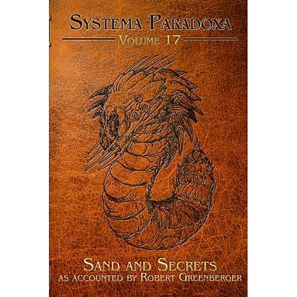 Sand and Secrets / Systema Paradoxa Bd.17, Robert Greenberger