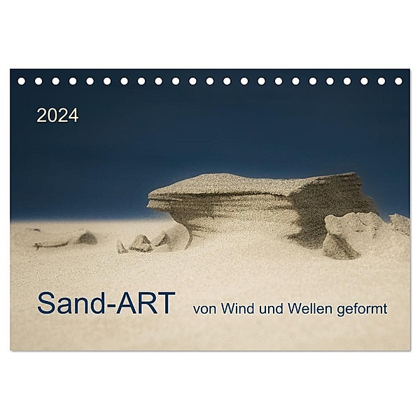 Sand-ART, von Wind und Wellen geformt (Tischkalender 2024 DIN A5 quer), CALVENDO Monatskalender, Kirstin Grühn-Stauber