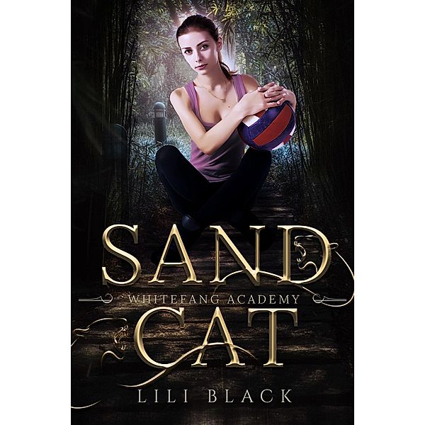 Sand Cat: White Fang Academy (Children of the Shifting Gods, #1) / Children of the Shifting Gods, Lili Black, La Kirk, Lyn Forester