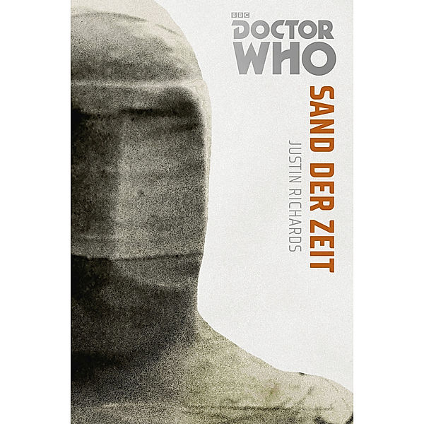 Sand der Zeit / Doctor Who Monster-Edition Bd.7, Justin Richards