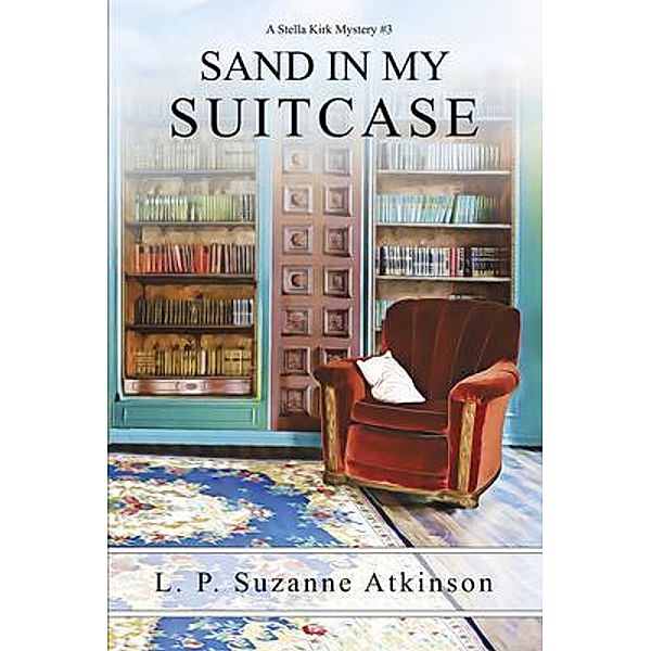 Sand In My Suitcase / Stella Kirk Mysteries Bd.3, L. P. Suzanne Atkinson