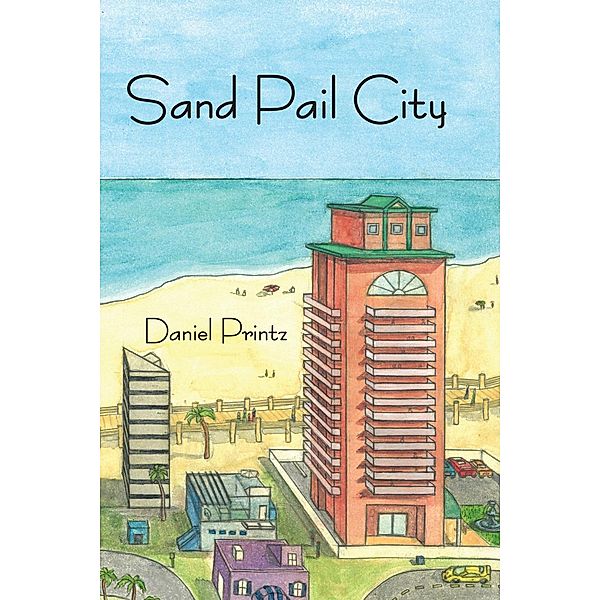 Sand Pail City, Daniel Printz