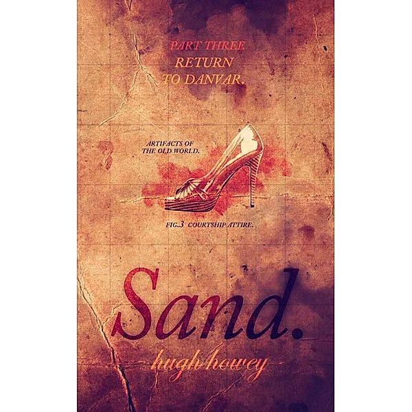 Sand Part 3: Return to Danver, Hugh Howey