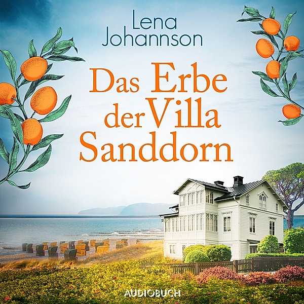 Sanddorn-Reihe - 5 - Das Erbe der Villa Sanddorn, Lena Johannson, Cornelia Maria Mann