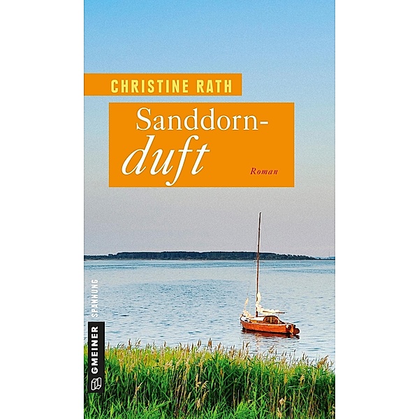 Sanddornduft / Frauenromane im GMEINER-Verlag, Christine Rath