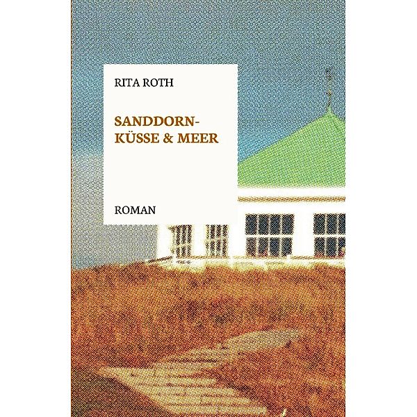 Sanddornküsse und Meer, Rita Roth