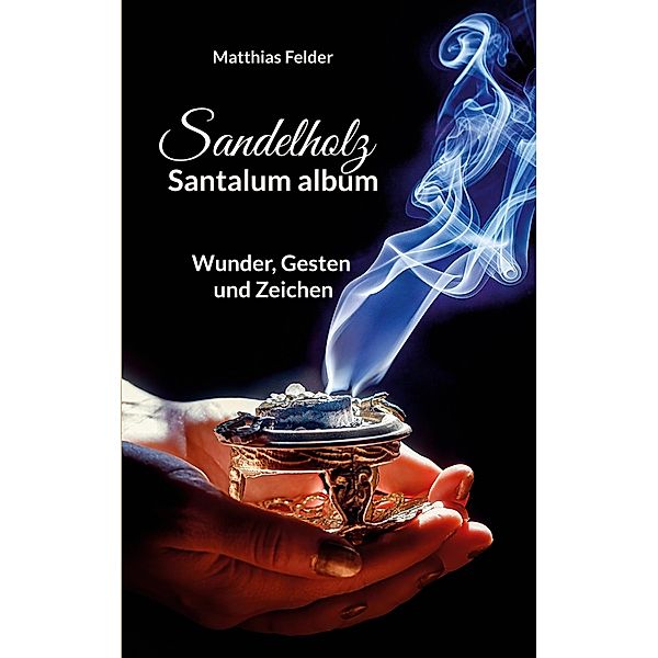 Sandelholz - Santalum album, Matthias Felder