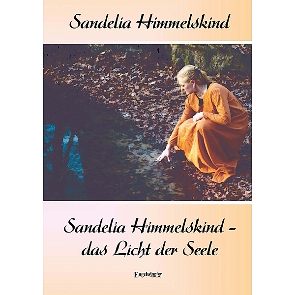 Sandelia Himmelskind - das Licht der Seele, Sandelia Himmelskind