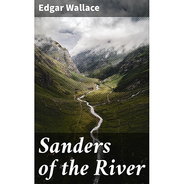 Sanders of the River, Edgar Wallace