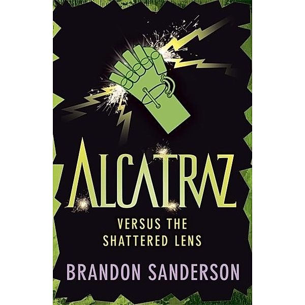 Sanderson, B: Alcatraz versus the Shattered Lens, Brandon Sanderson