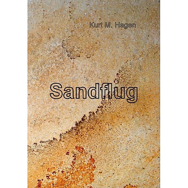 Sandflug, Kurt M. Hagen