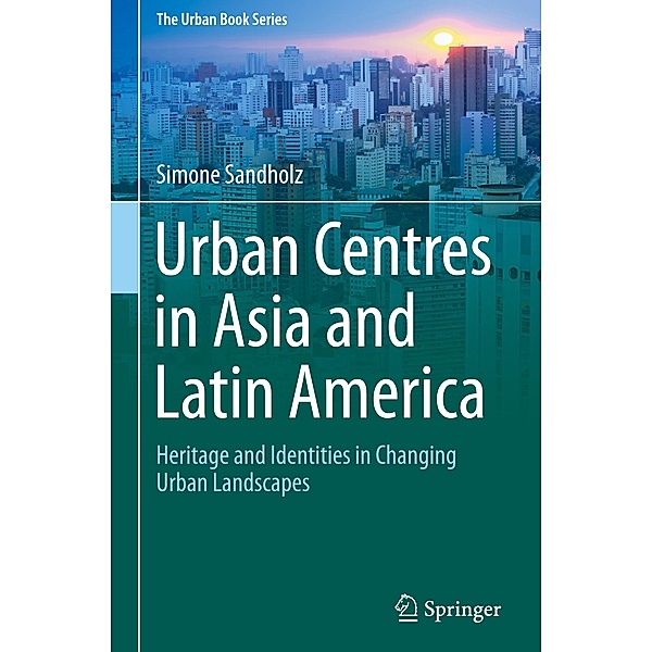 Sandholz, S: Urban Centres in Asia and Latin America, Simone Sandholz