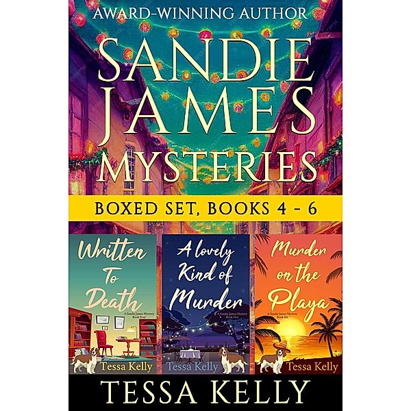 Sandie James Mysteries Boxed Set, Books 4 - 6 (A Sandie James Mystery, #8) / A Sandie James Mystery, Tessa Kelly