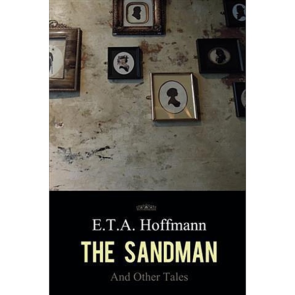 Sandman and Other Tales, E. T. A Hoffmann