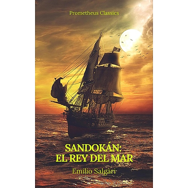Sandokán: El Rey del Mar (Prometheus Classics), Emilio Salgàri, Prometheus Classics