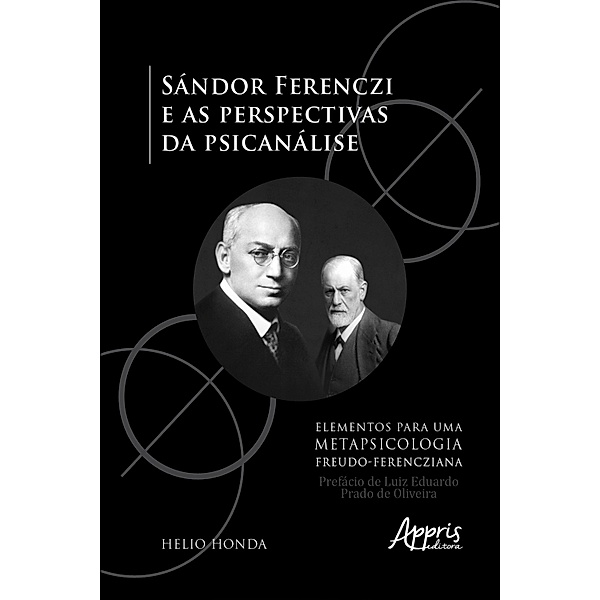 Sándor Ferenczi e as Perspectivas da Psicanálise, Helio Honda
