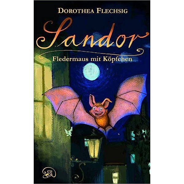 Sandor, Fledermaus mit Köpfchen, Dorothea Flechsig