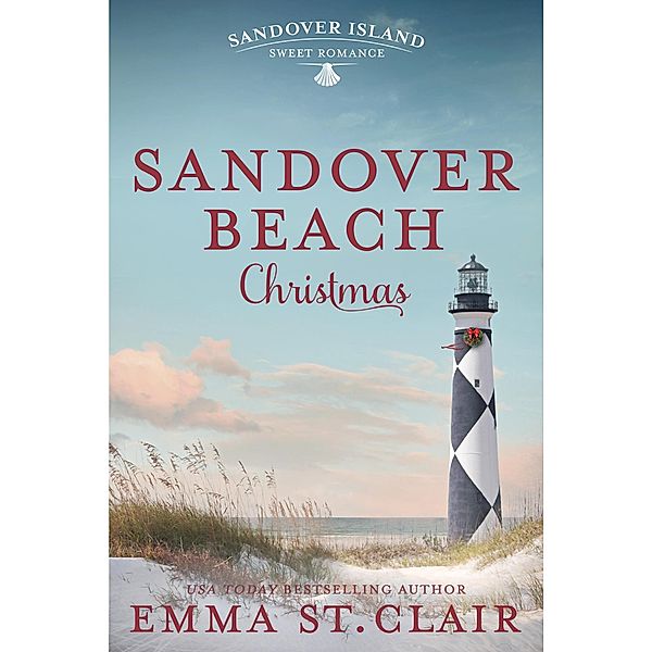 Sandover Beach Christmas (Sandover Island Sweet Romance, #4) / Sandover Island Sweet Romance, Emma St. Clair