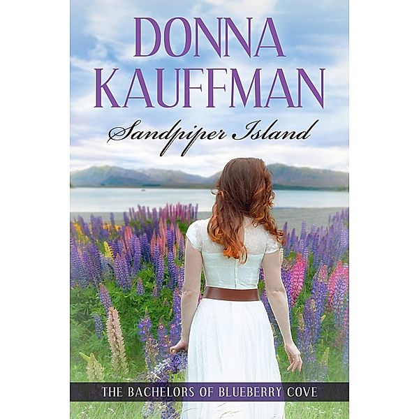 Sandpiper Island / Bachelors of Blueberry Cove Bd.3, Donna Kauffman