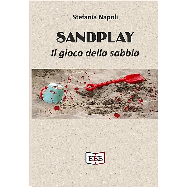 Sandplay. / Giallo, Thriller & Noir Bd.54, Stefania Napoli