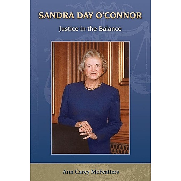 Sandra Day O'Connor / Women's Biography Series, Ann Carey McFeatters