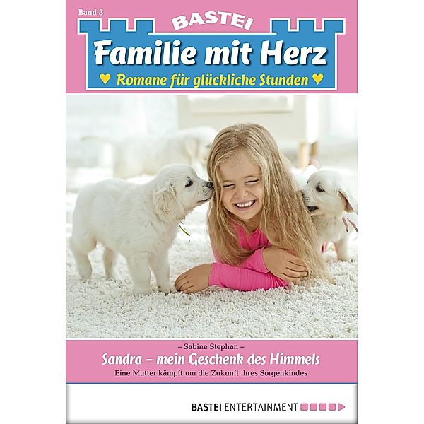 Sandra - mein Geschenk des Himmels / Familie mit Herz Bd.3, Sabine Stephan