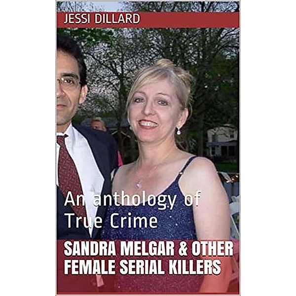 Sandra Melgar & Other Female Serial Killers, Jessi Dillard