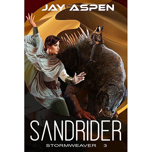 Sandrider (Stormweaver, #3) / Stormweaver, Jay Aspen