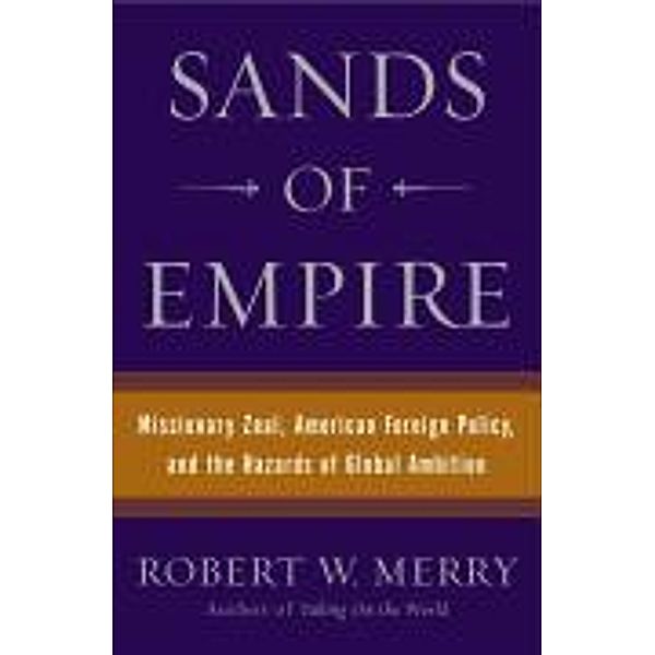 Sands of Empire, Robert W. Merry