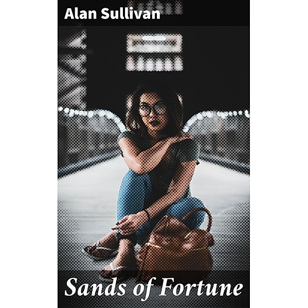 Sands of Fortune, Alan Sullivan