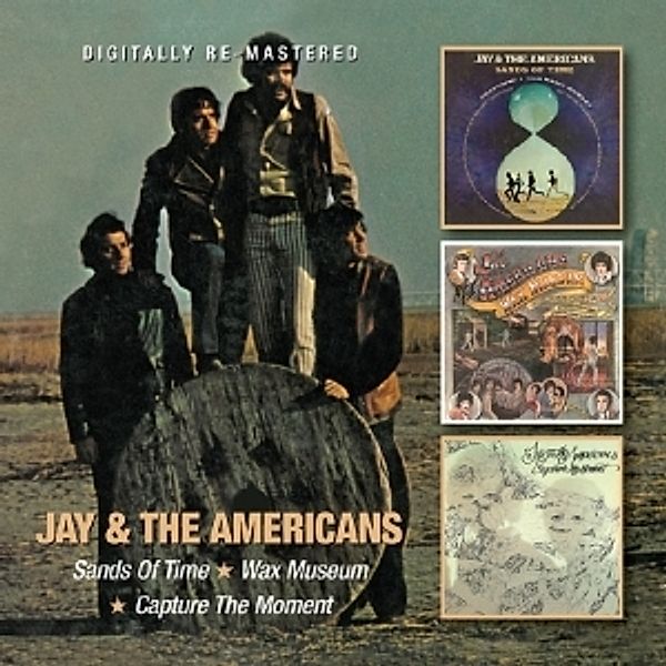 Sands Of Time/The Wax Museum/Capture The Moment, Jay & The Americans