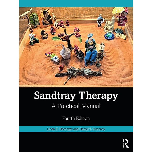 Sandtray Therapy, Linda E. Homeyer, Daniel S. Sweeney