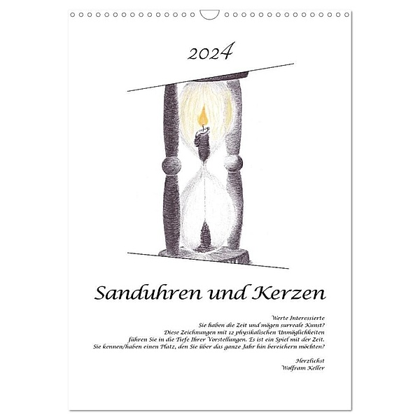 Sanduhren und Kerzen (Wandkalender 2024 DIN A3 hoch), CALVENDO Monatskalender, Wolfram Keller
